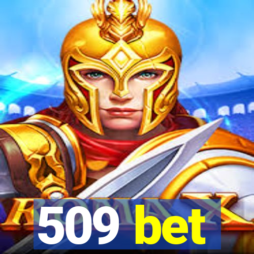 509 bet